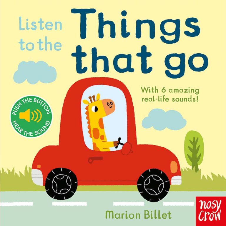 Nosy Crow tarafından Marion Billet’in Listen to the Things That Go Kitabı ile Öğrenmenin Keyfini Keşfedin